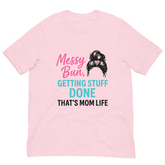 Messy Bun Mom Life T-Shirt - Mother's Day T-Shirts
